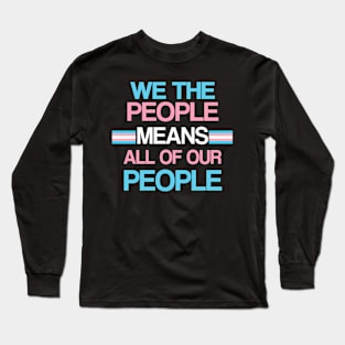 Transgender -Lgbtq We The People Trans Flag Long Sleeve T-Shirt